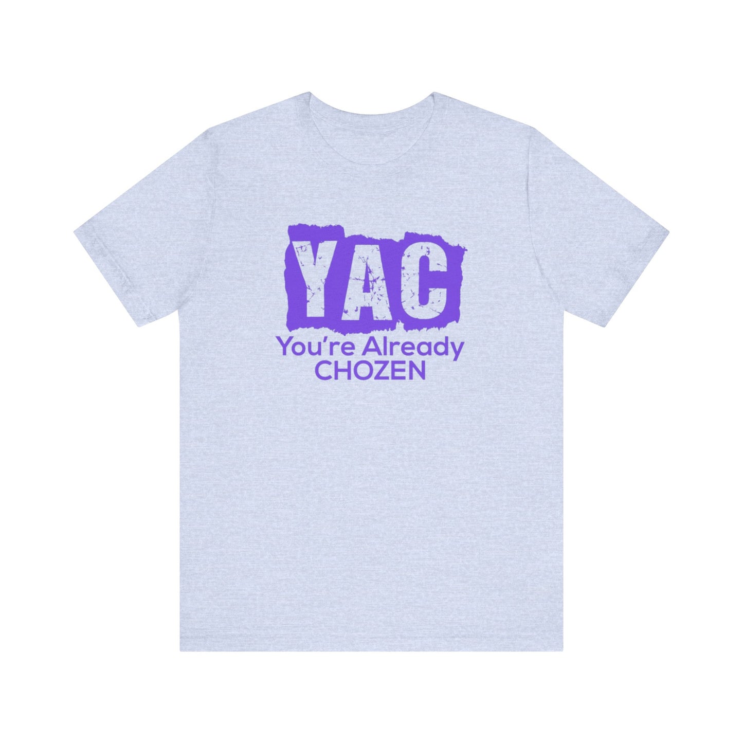 You’re Already CHOZEN - Inspirational Casual Tee