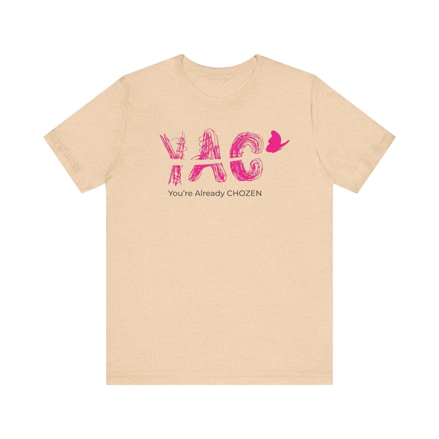 Heaven's Pick - You're Already CHOZEN Women’s - Inspirational Casual Tee