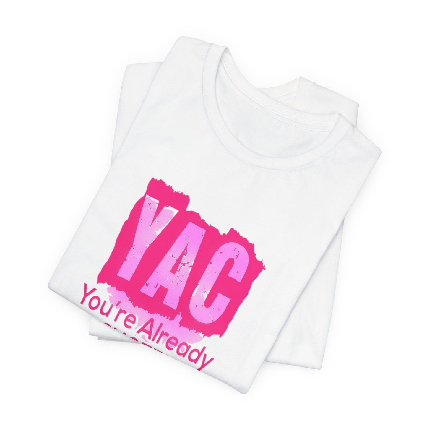 YAC - You're Already CHOZEN Woman’s Short Sleeve Tee - Empowering Graphic T-Shirt