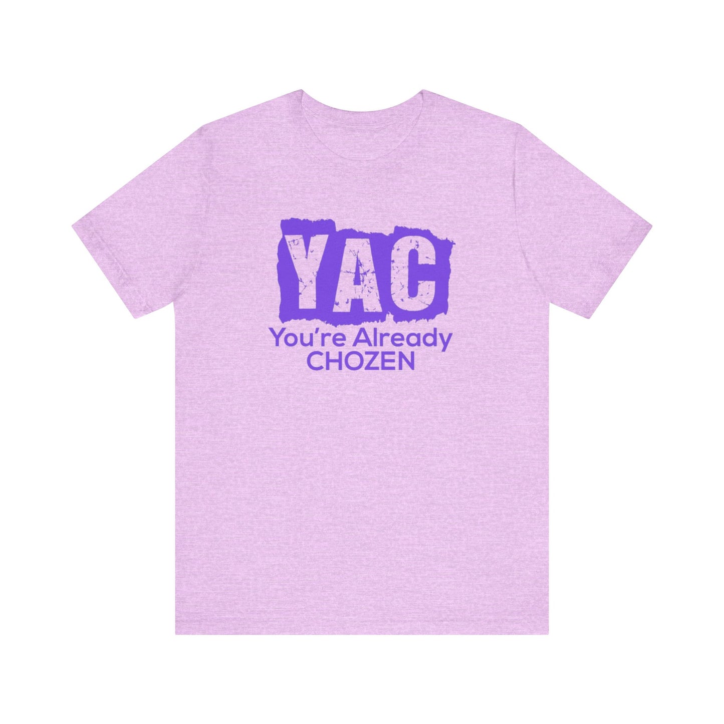 You’re Already CHOZEN - Inspirational Casual Tee