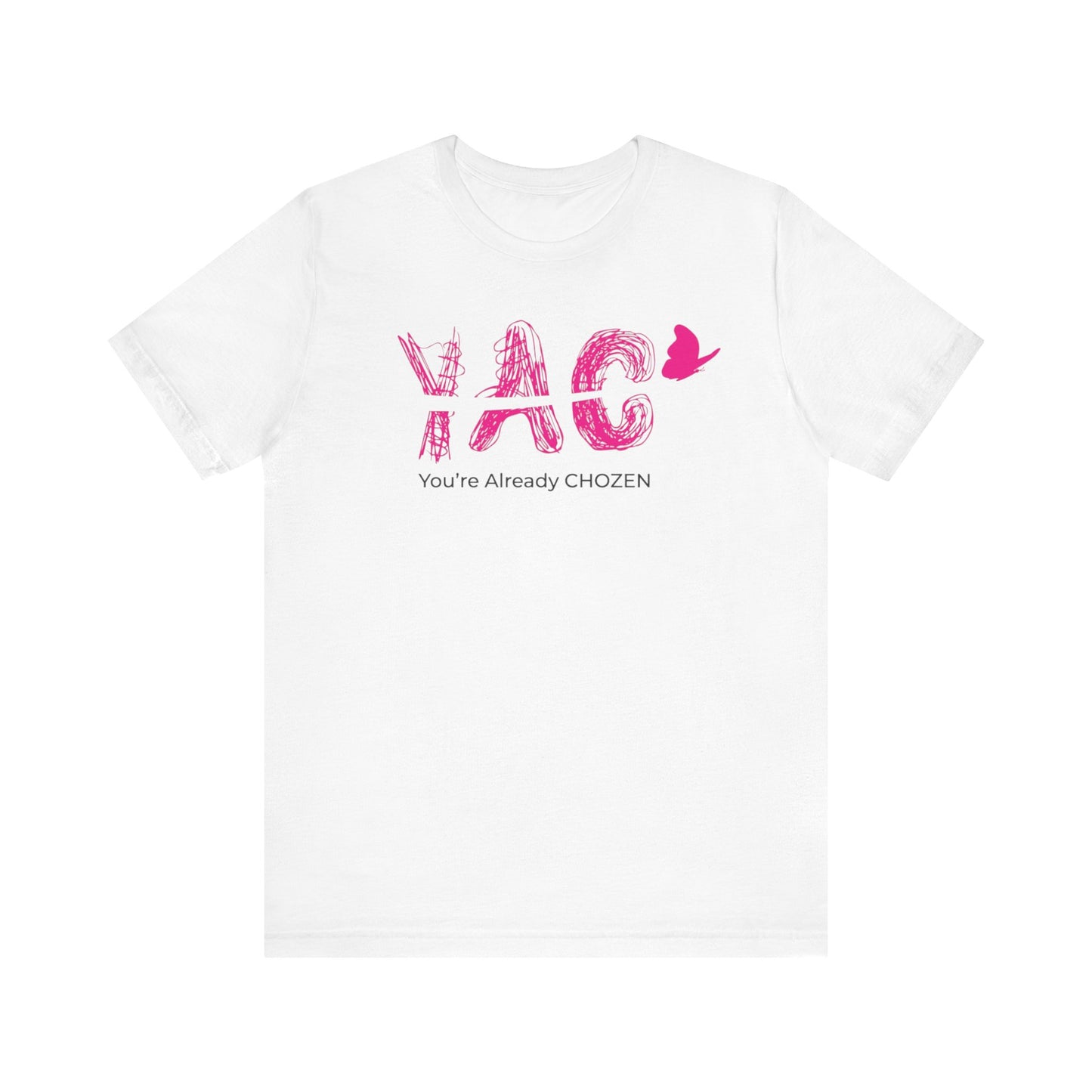 Heaven's Pick - You're Already CHOZEN Women’s - Inspirational Casual Tee