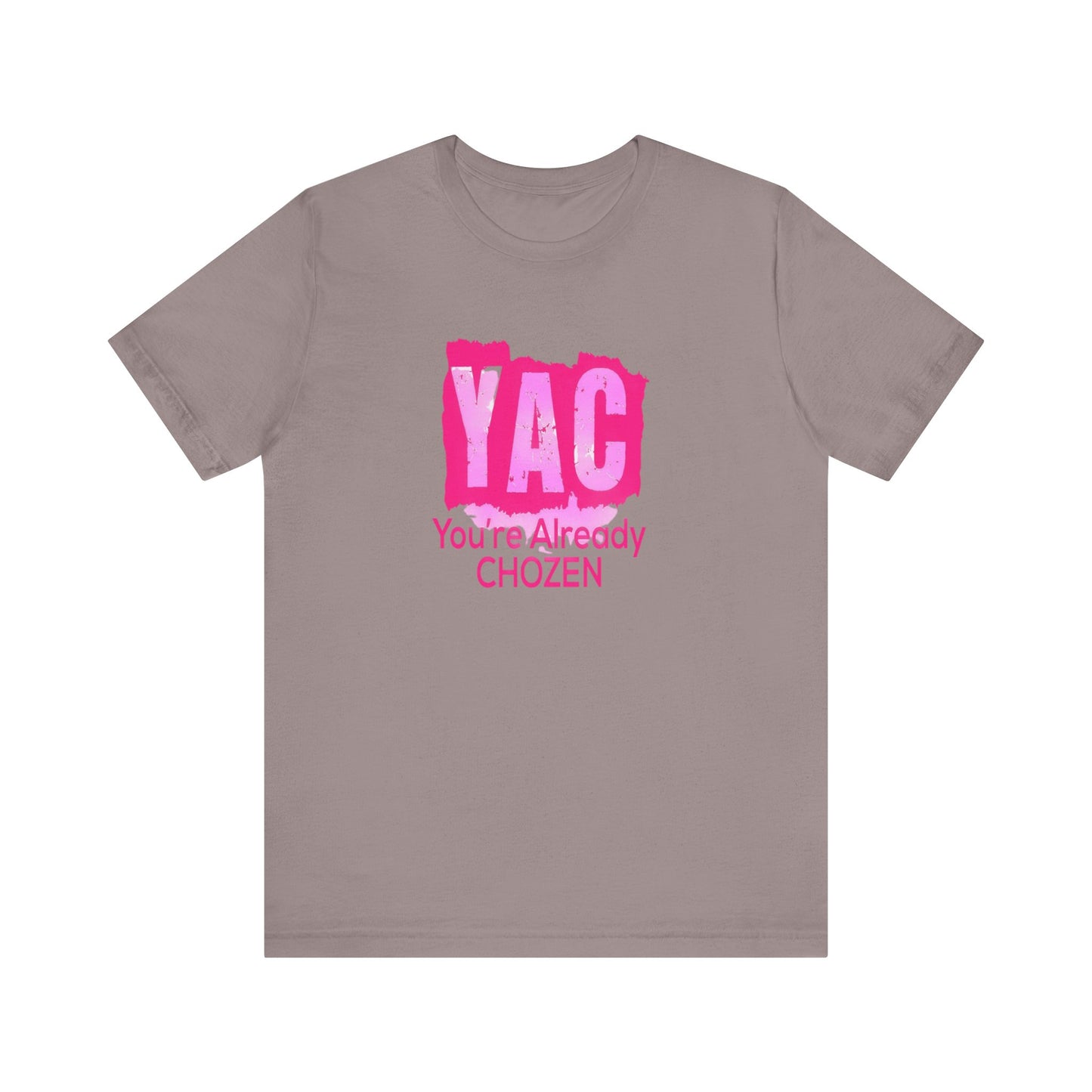 YAC - You're Already CHOZEN Woman’s Short Sleeve Tee - Empowering Graphic T-Shirt