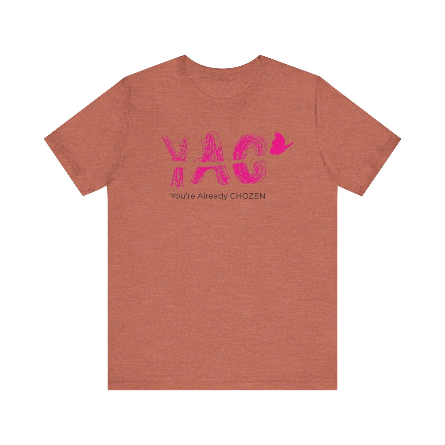 Heaven's Pick - You're Already CHOZEN Women’s - Inspirational Casual Tee