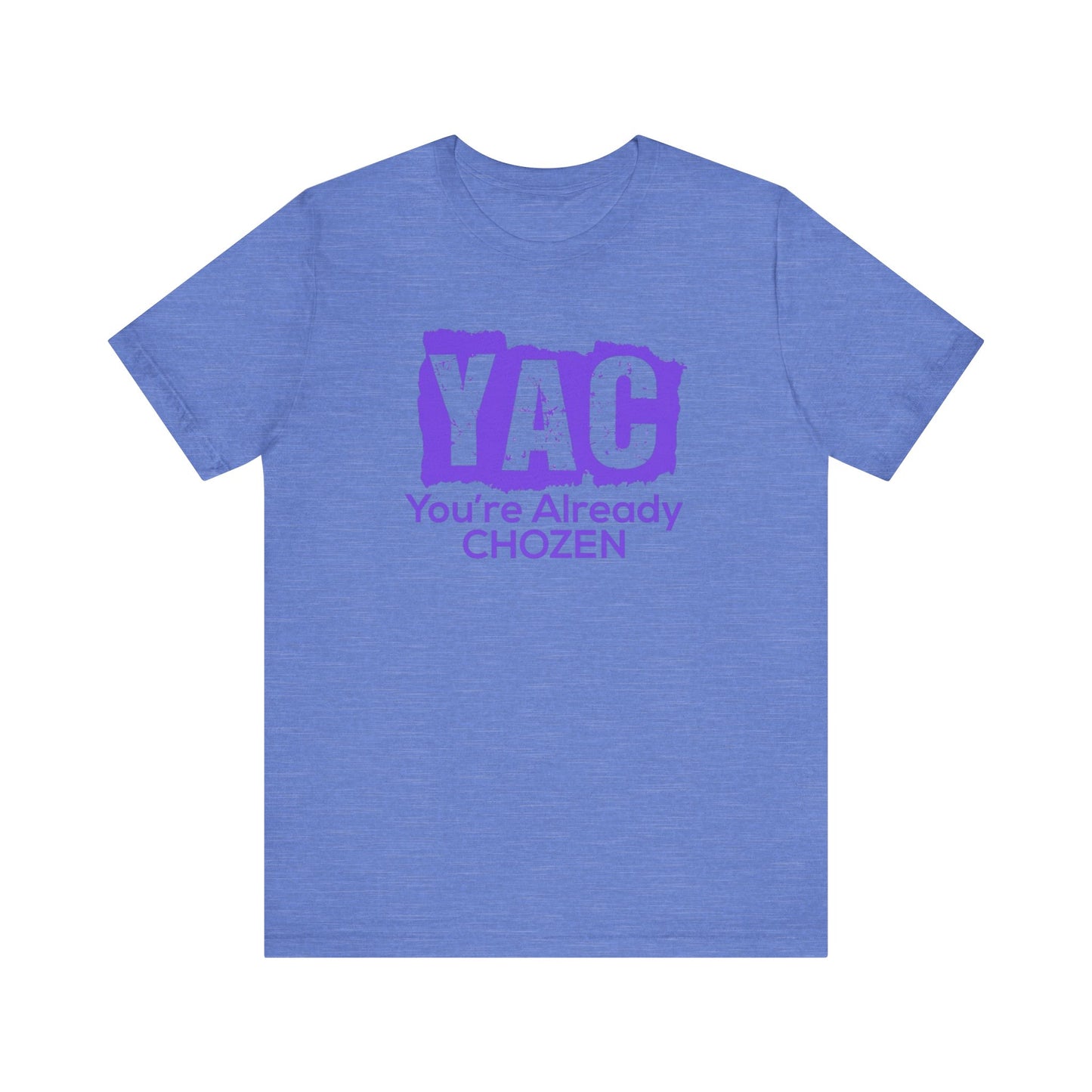 You’re Already CHOZEN - Inspirational Casual Tee