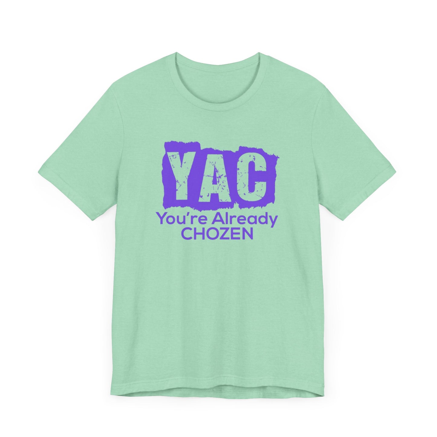 You’re Already CHOZEN - Inspirational Casual Tee