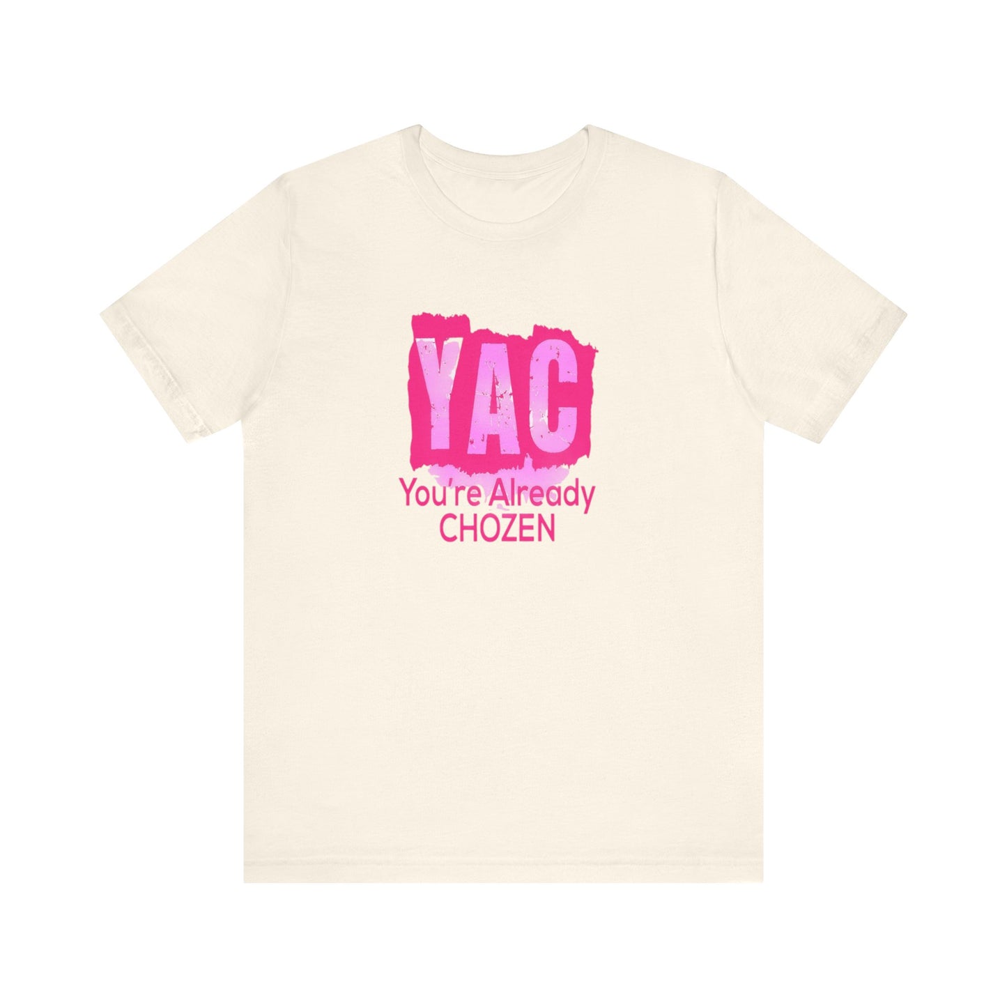 YAC - You're Already CHOZEN Woman’s Short Sleeve Tee - Empowering Graphic T-Shirt