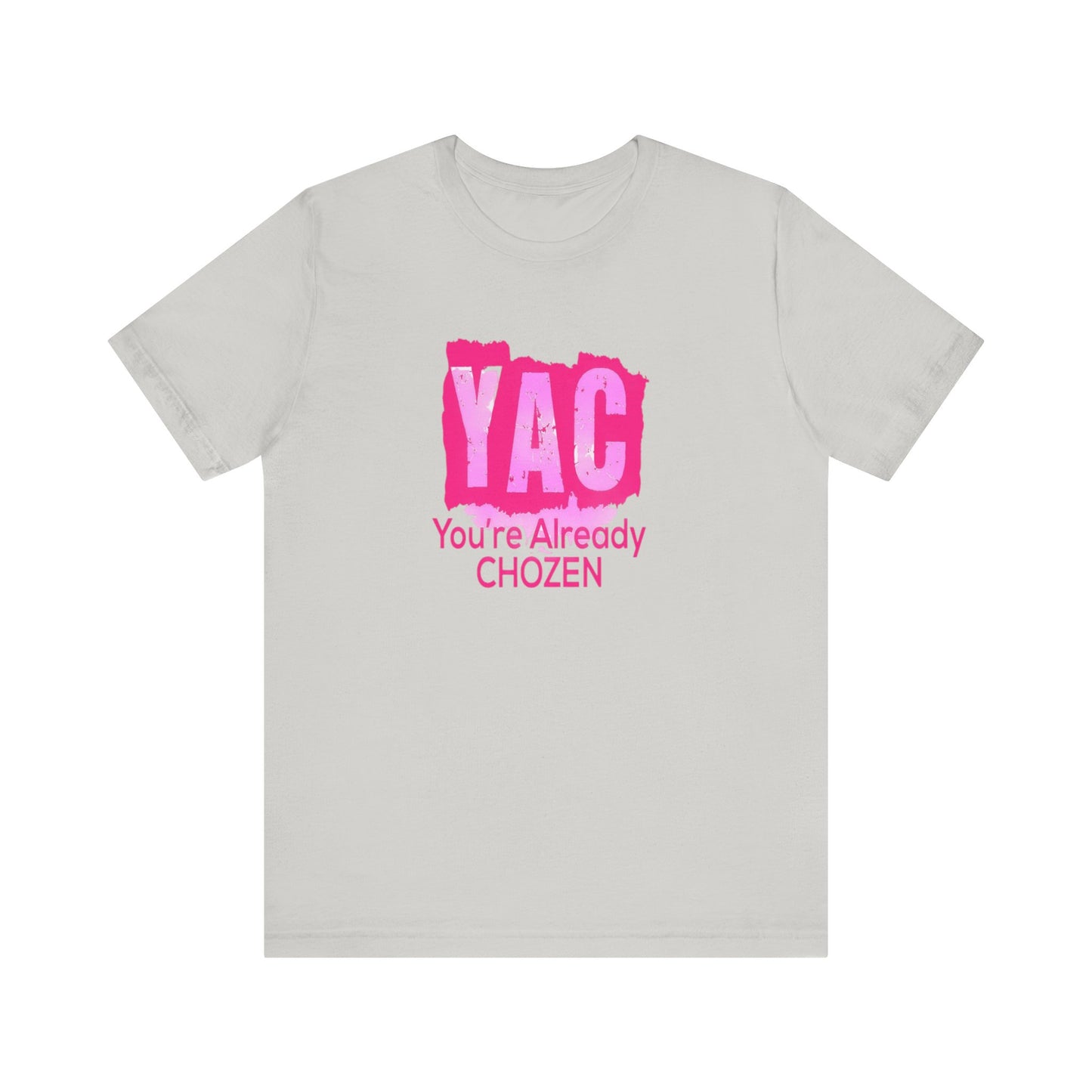 YAC - You're Already CHOZEN Woman’s Short Sleeve Tee - Empowering Graphic T-Shirt