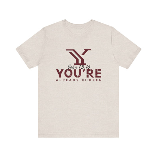 Why You’re Already CHOZEN- Inspirational Casual Tee