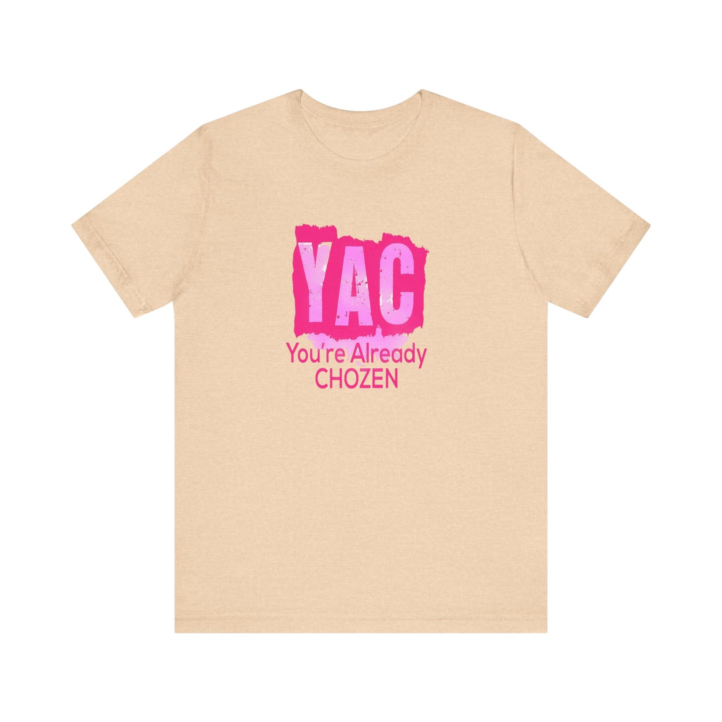 YAC - You're Already CHOZEN Woman’s Short Sleeve Tee - Empowering Graphic T-Shirt