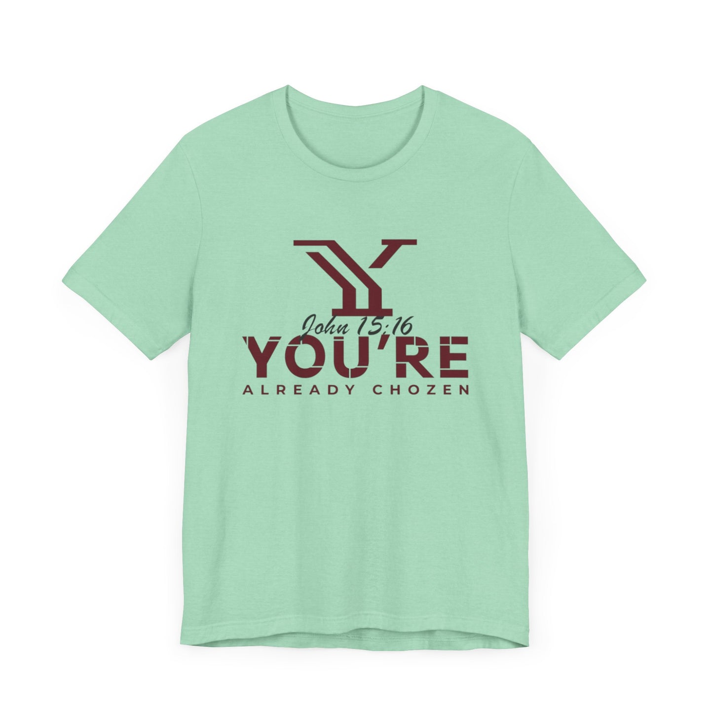 Why You’re Already CHOZEN-YAC Women Inspirational Casual Tee