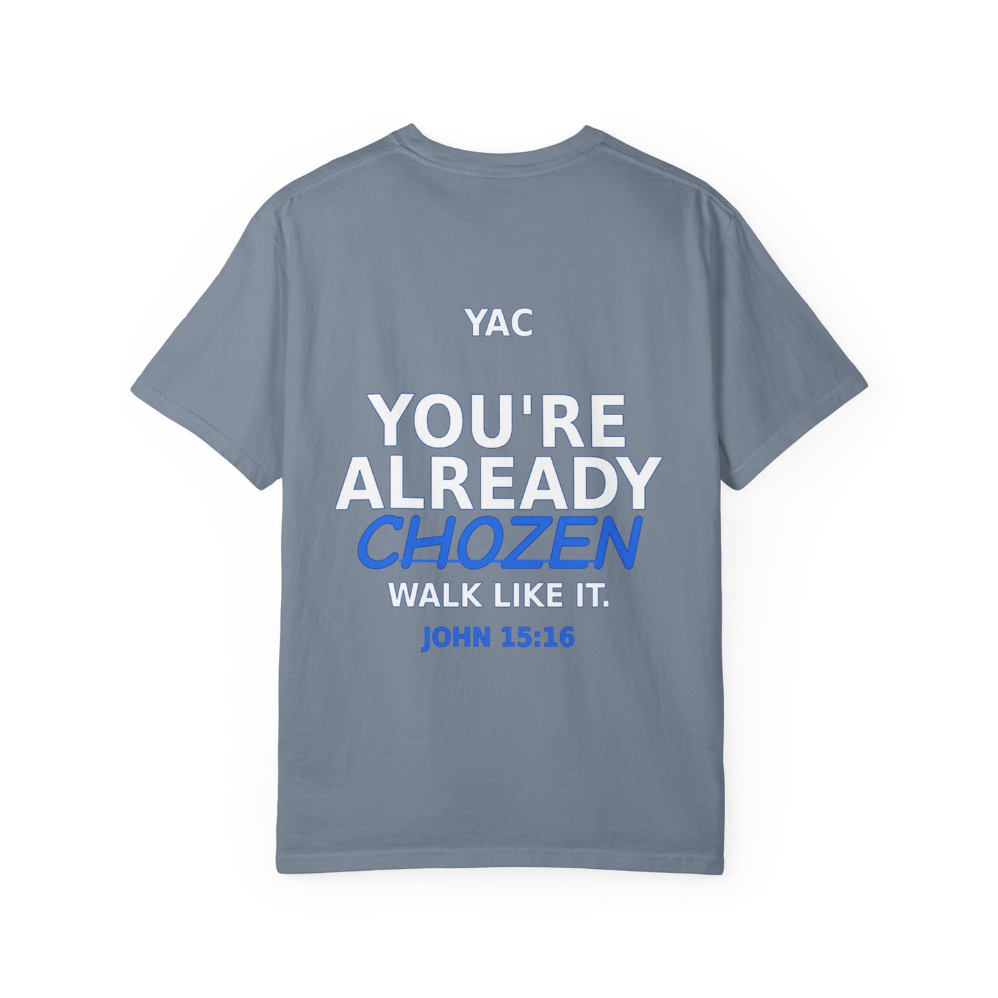 God Called Me T-Shirt — "You're Already Chosen" Christian Tee (John 15:16)
