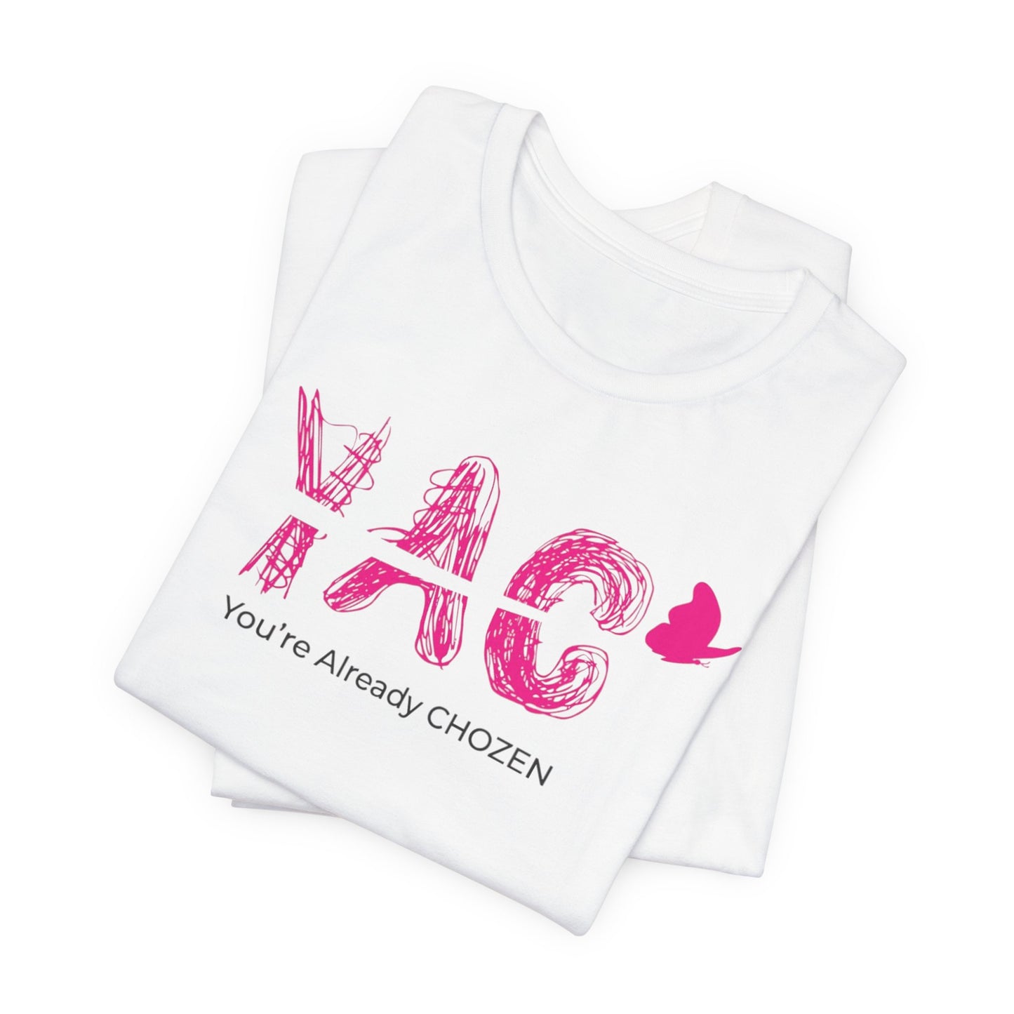 Heaven's Pick - You're Already CHOZEN Women’s - Inspirational Casual Tee