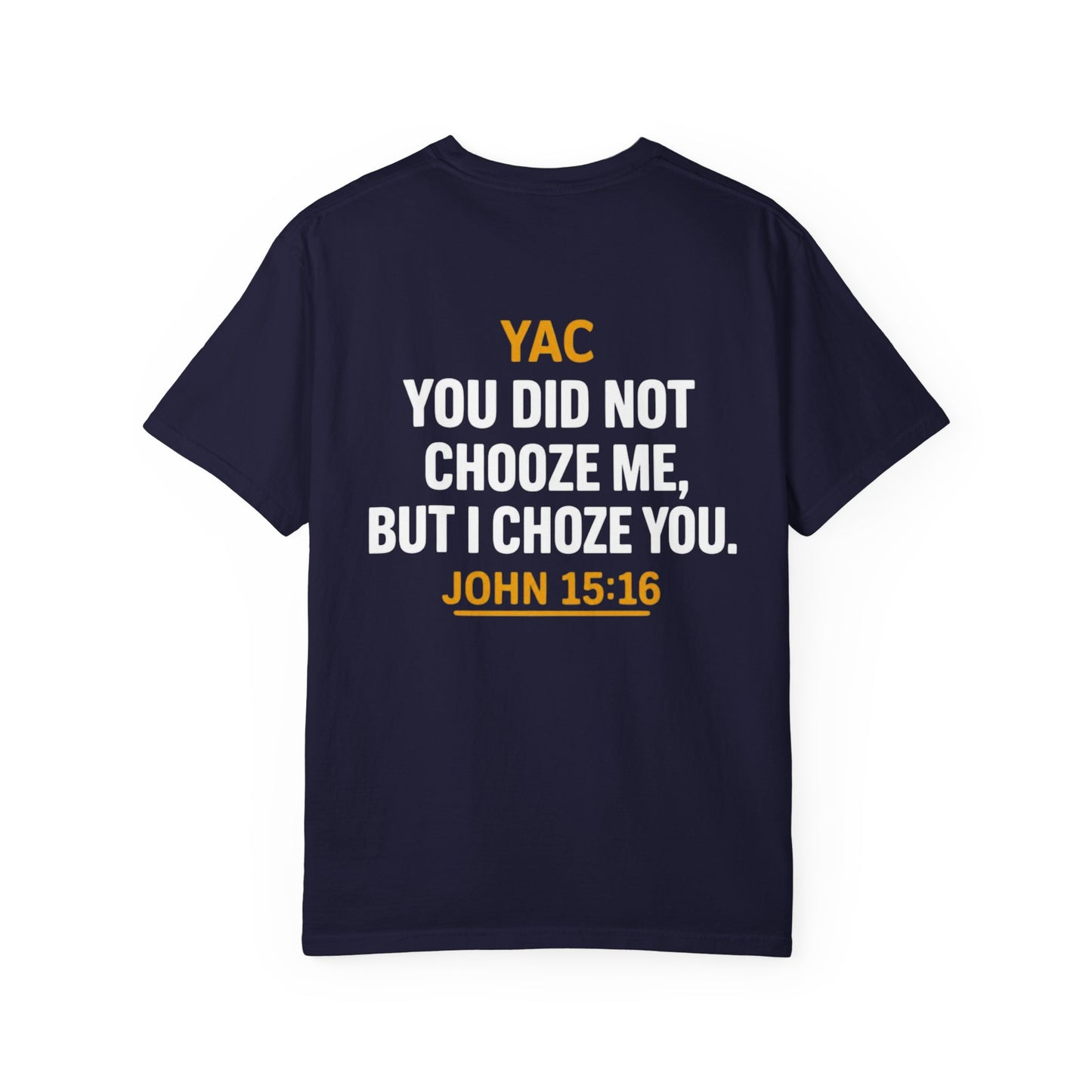 God Called You T-Shirt — "You're Already Chosen" Christian Tee (John 15:16)