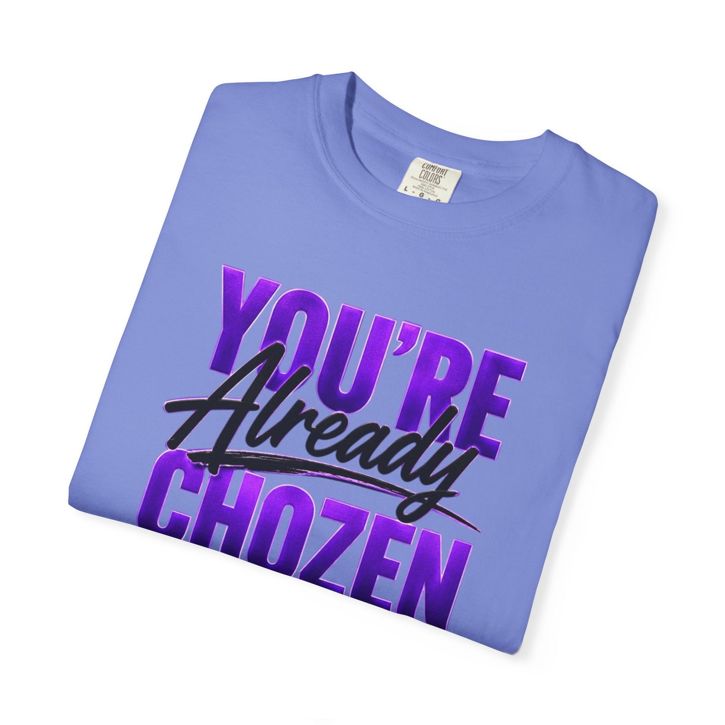 You are not over looked- You're Already CHOZEN Women’s - Inspirational Casual Tee
