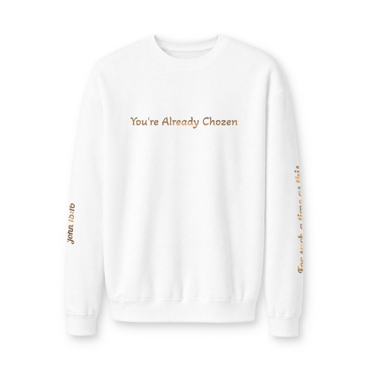 "You were ALWAYS Chozen" Crewneck Sweatshirt —  Inspirational Graphic
