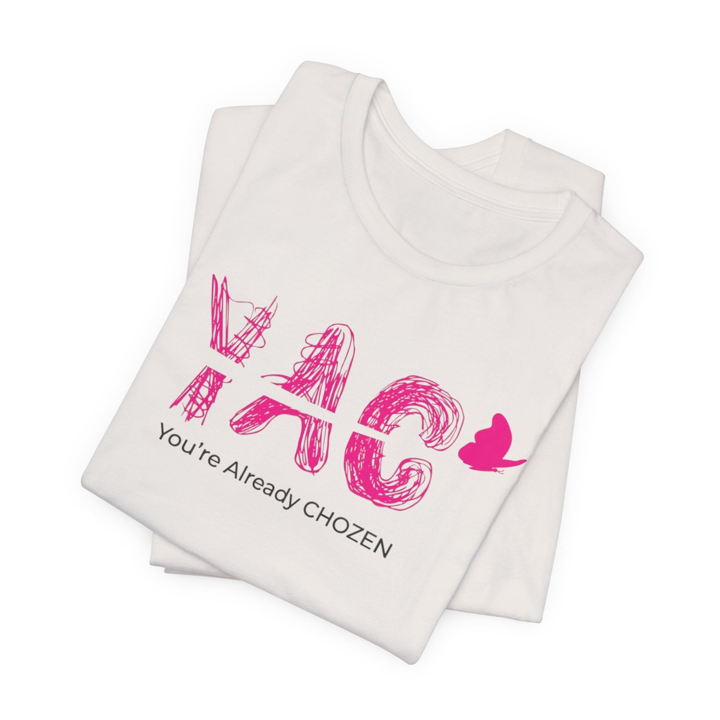 Heaven's Pick - You're Already CHOZEN Women’s - Inspirational Casual Tee