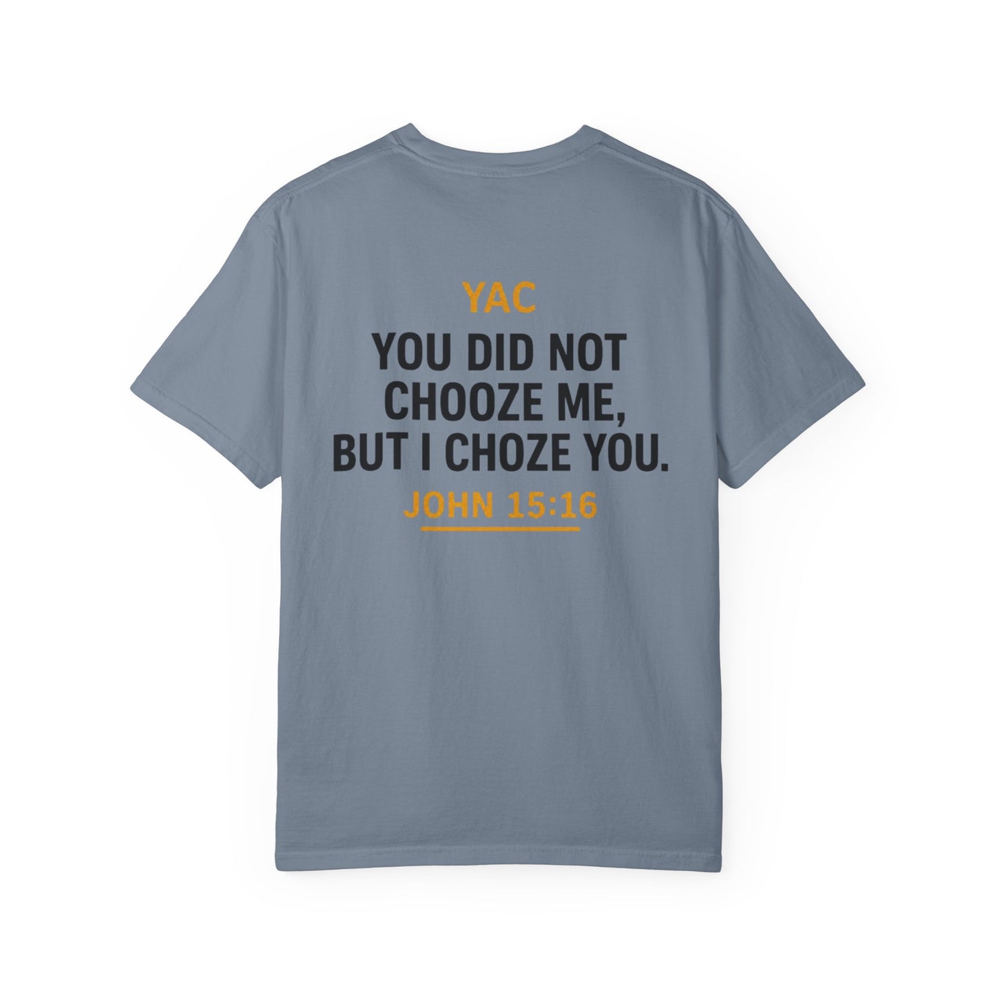 God Called Me T-Shirt — "You're Already Chosen" Christian Tee (John 15:16)