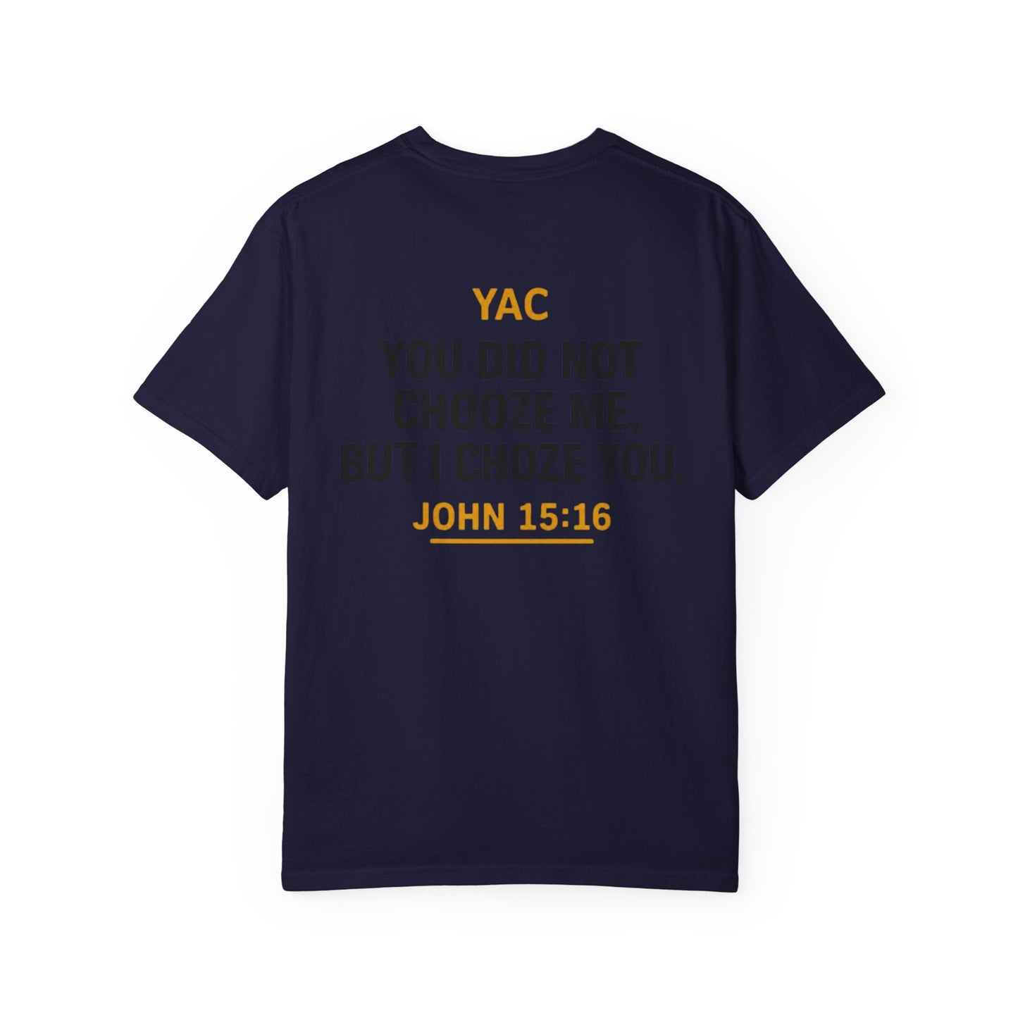 God Called Me T-Shirt — "You're Already Chosen" Christian Tee (John 15:16)