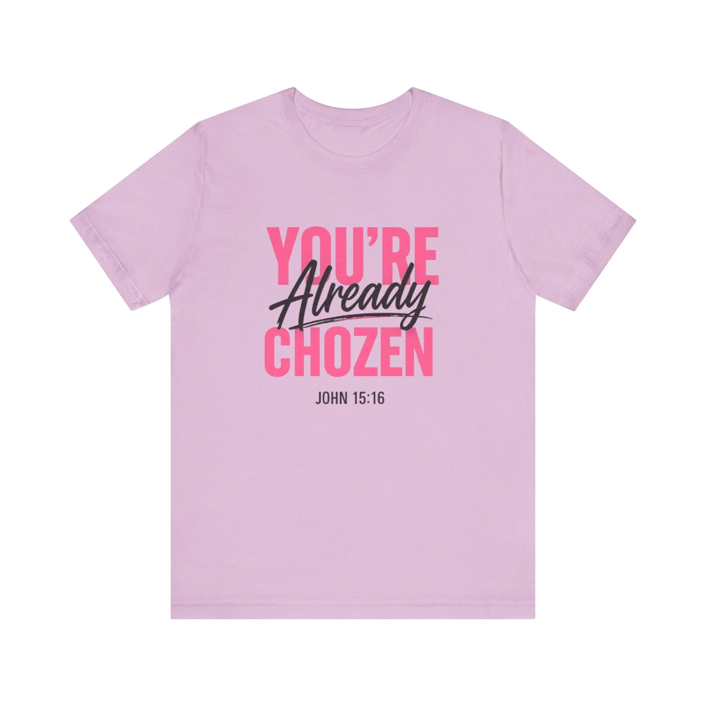 You are not forgotten; You're Already CHOZEN Women’s - Inspirational Casual Tee