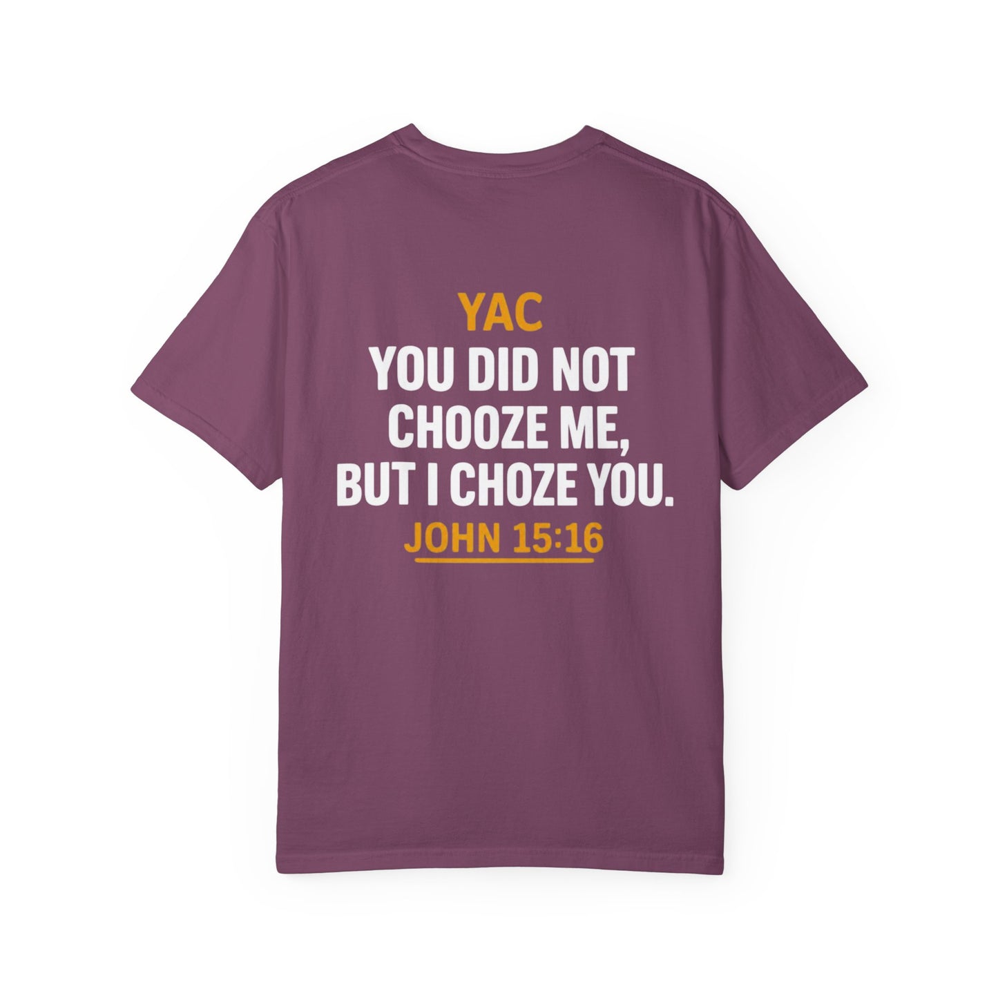 God Called You T-Shirt — "You're Already Chosen" Christian Tee (John 15:16)