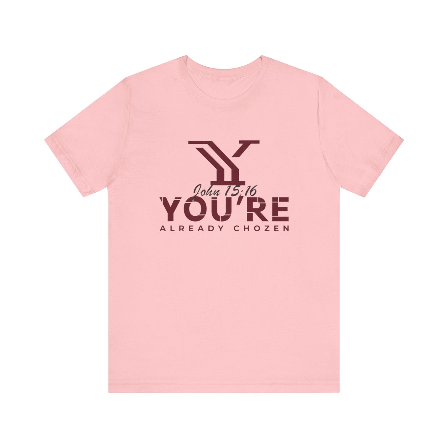 Why You’re Already CHOZEN-YAC Women Inspirational Casual Tee
