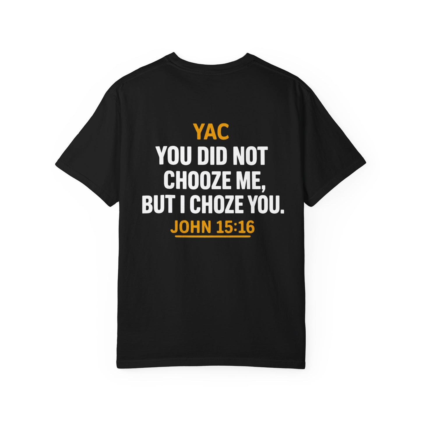 God Called You T-Shirt — "You're Already Chosen" Christian Tee (John 15:16)