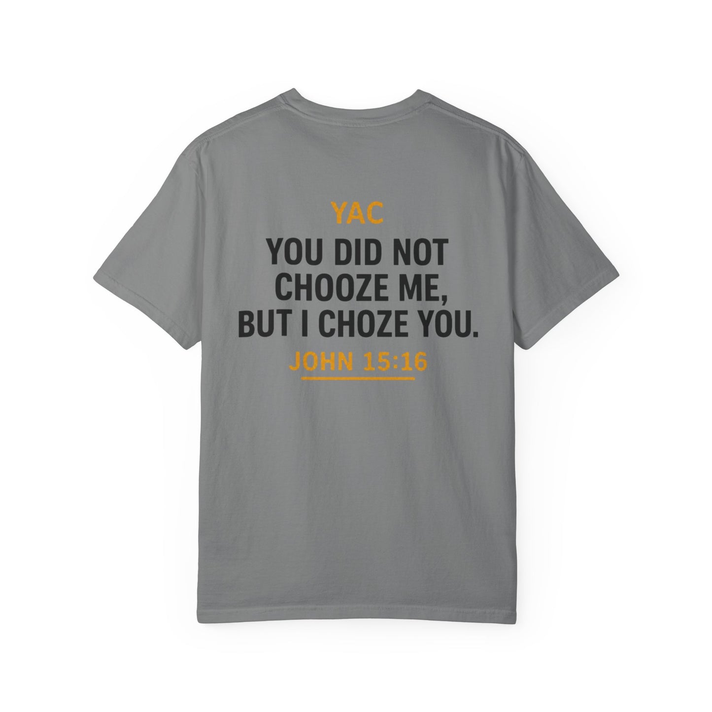 God Called Me T-Shirt — "You're Already Chosen" Christian Tee (John 15:16)