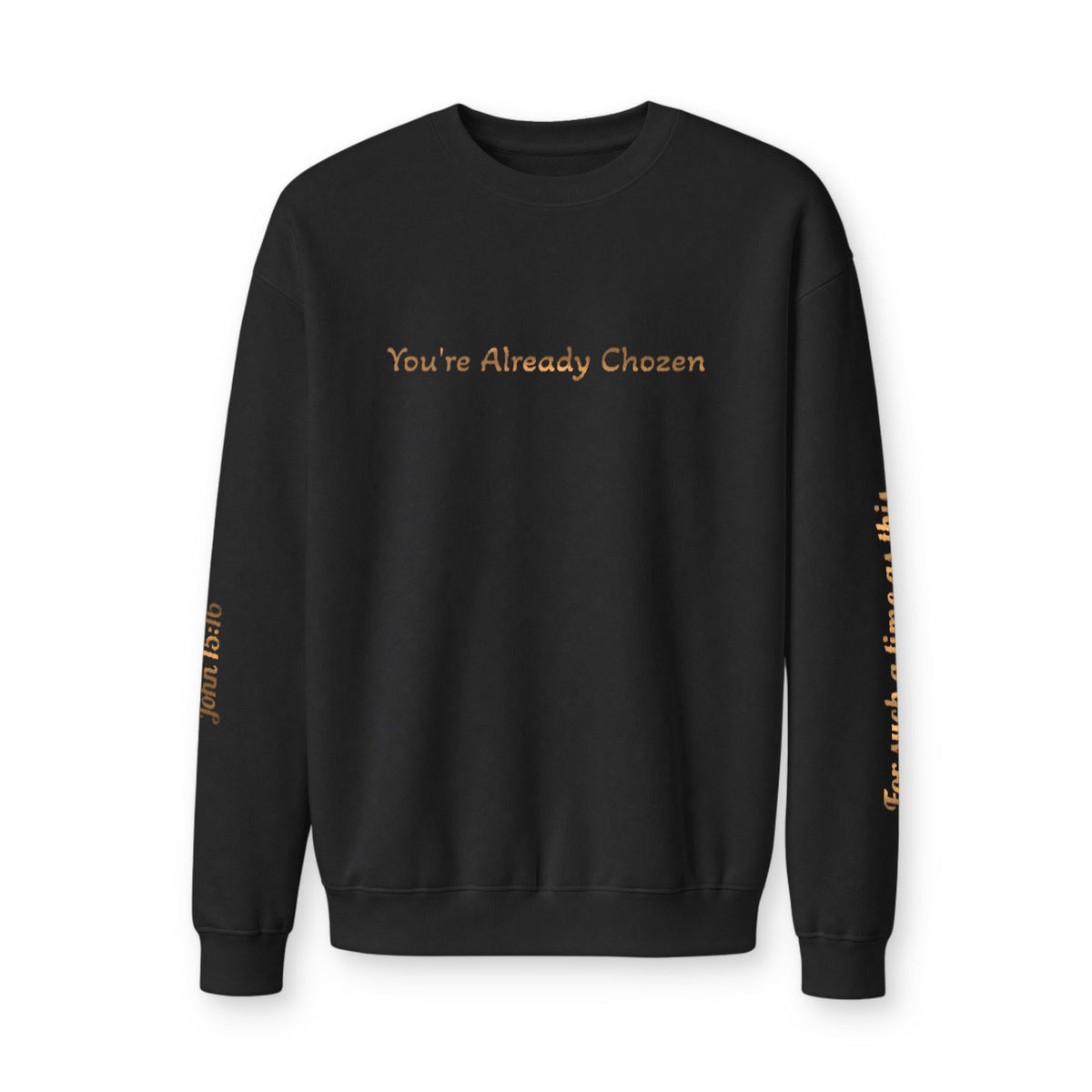 "You were ALWAYS Chozen" Crewneck Sweatshirt —  Inspirational Graphic