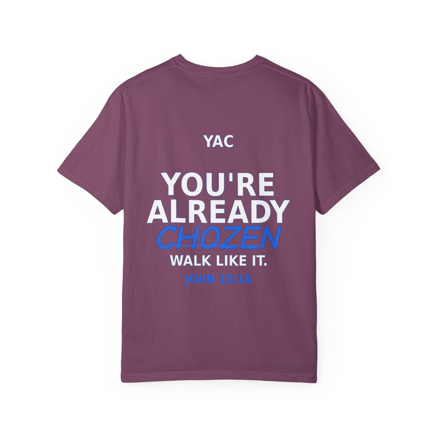 God Called Me T-Shirt — "You're Already Chosen" Christian Tee (John 15:16)