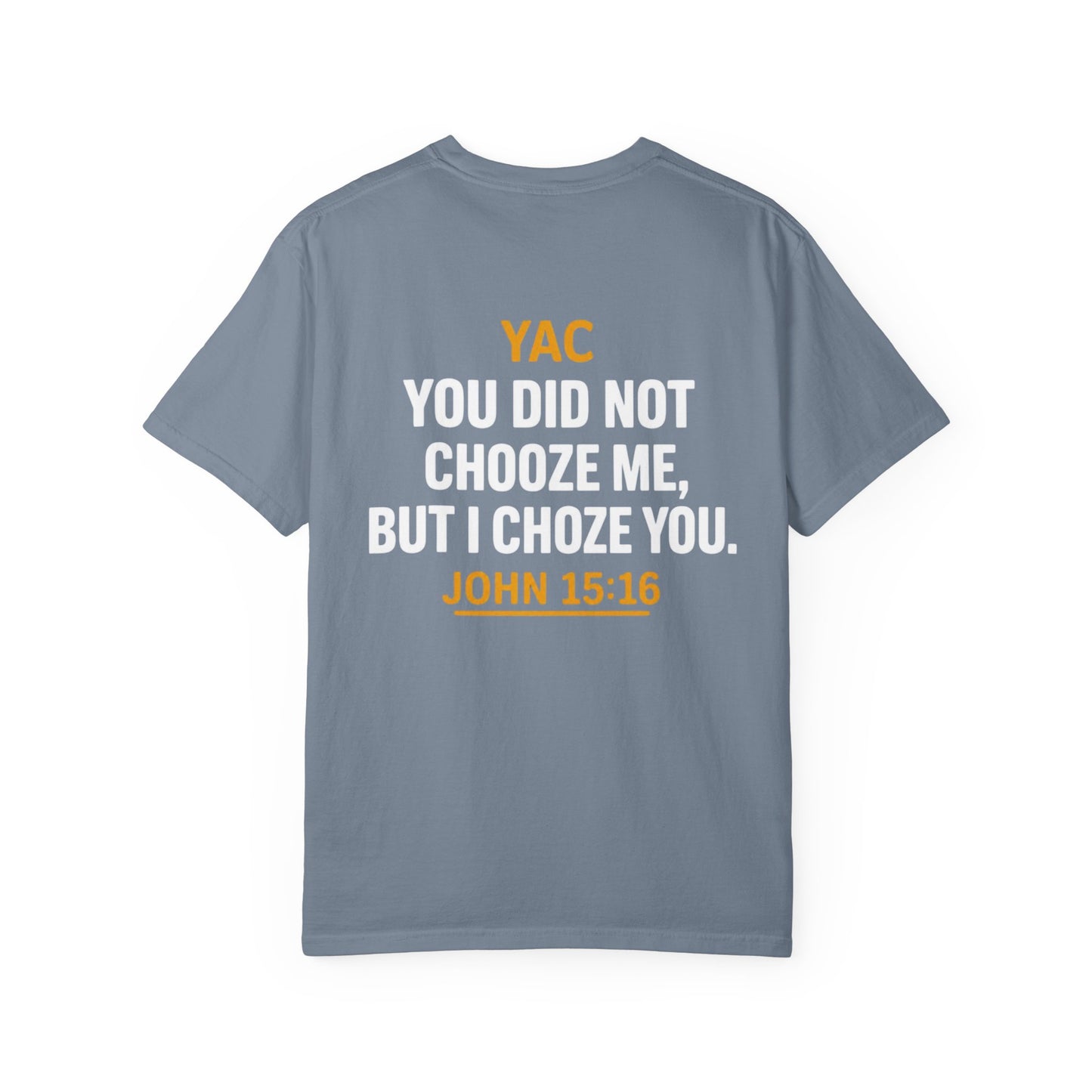 God Called You T-Shirt — "You're Already Chosen" Christian Tee (John 15:16)
