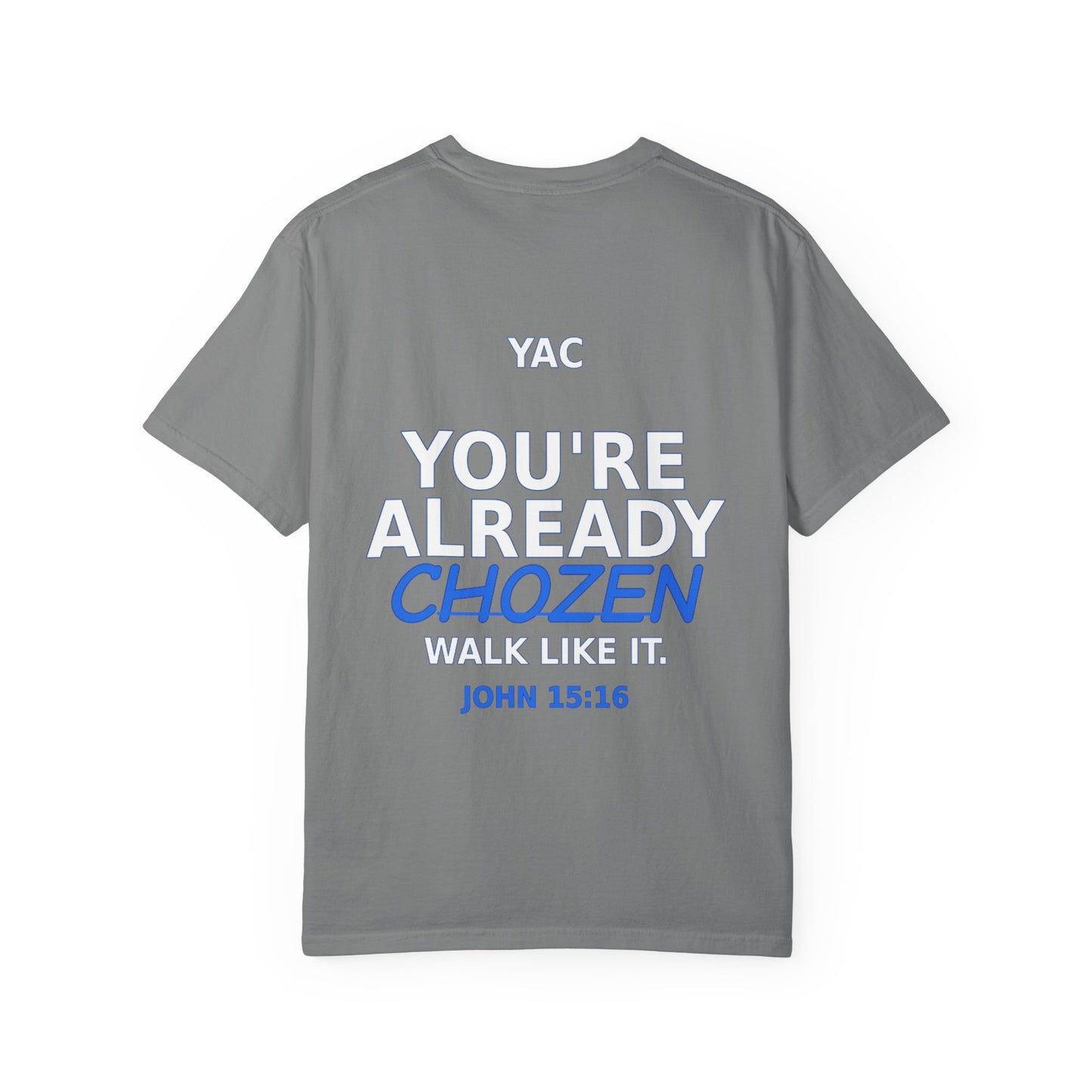 God Called Me T-Shirt — "You're Already Chosen" Christian Tee (John 15:16)
