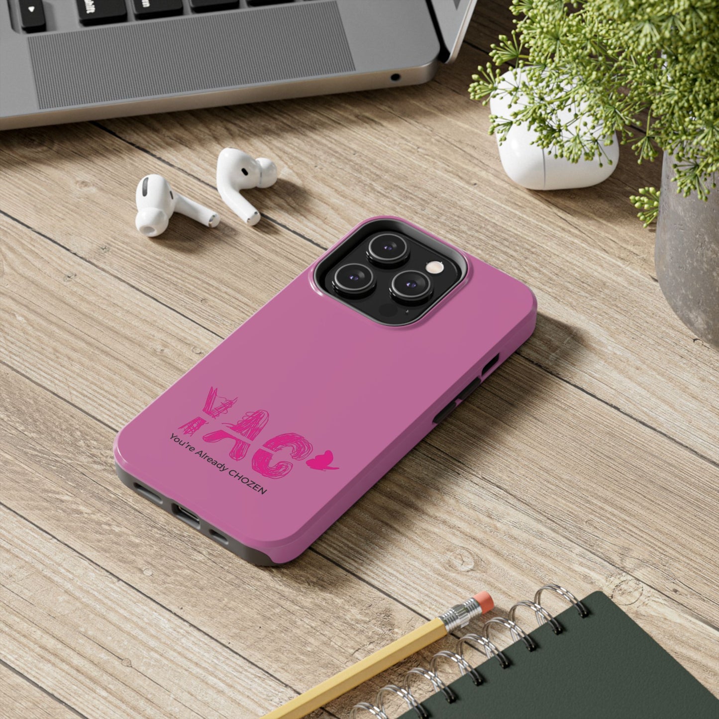Inspirational Tough Phone Case - You're Already CHOZEN - Pink Design