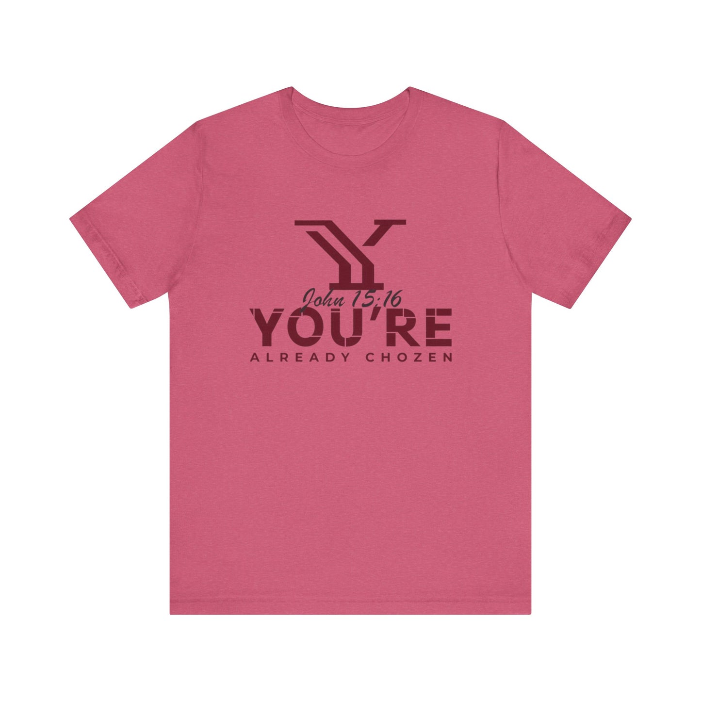 Why You’re Already CHOZEN-YAC Women Inspirational Casual Tee
