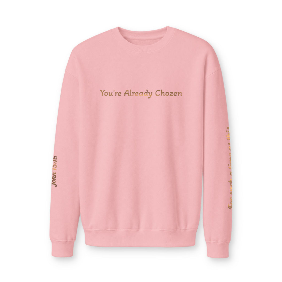 "You were ALWAYS Chozen" Crewneck Sweatshirt —  Inspirational Graphic