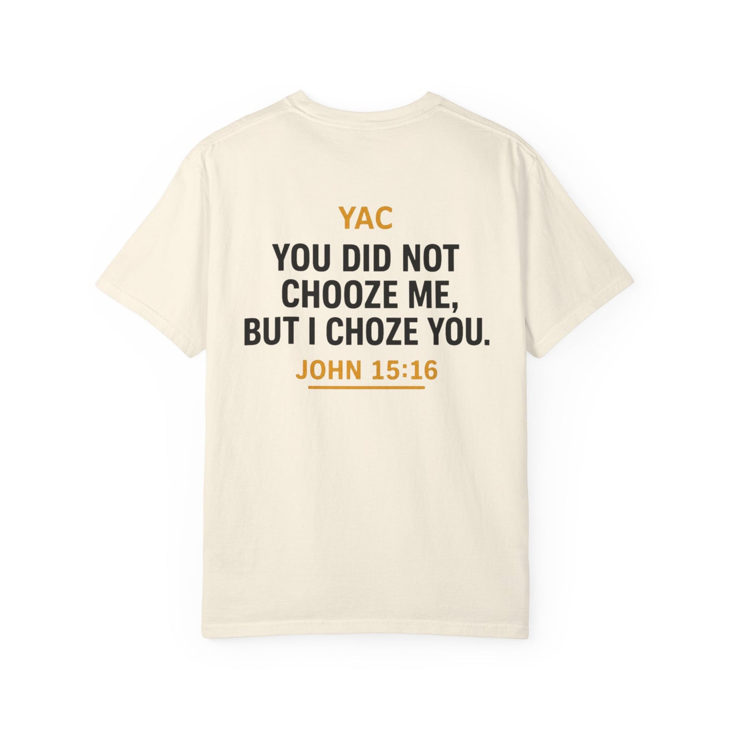 God Called Me T-Shirt — "You're Already Chosen" Christian Tee (John 15:16)