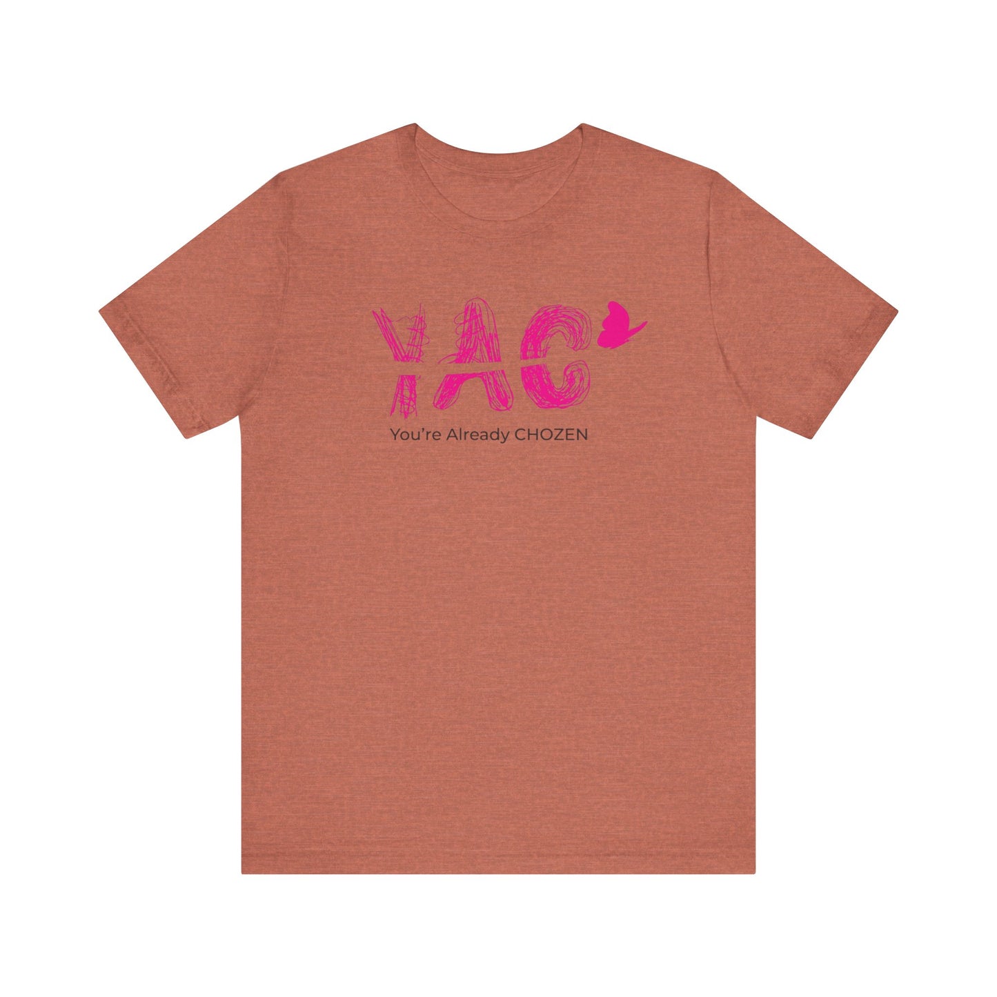 Heaven's Pick - You're Already CHOZEN Women’s - Inspirational Casual Tee