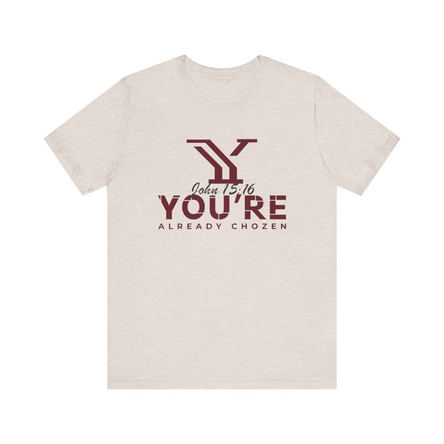 Why You’re Already CHOZEN-YAC Women Inspirational Casual Tee