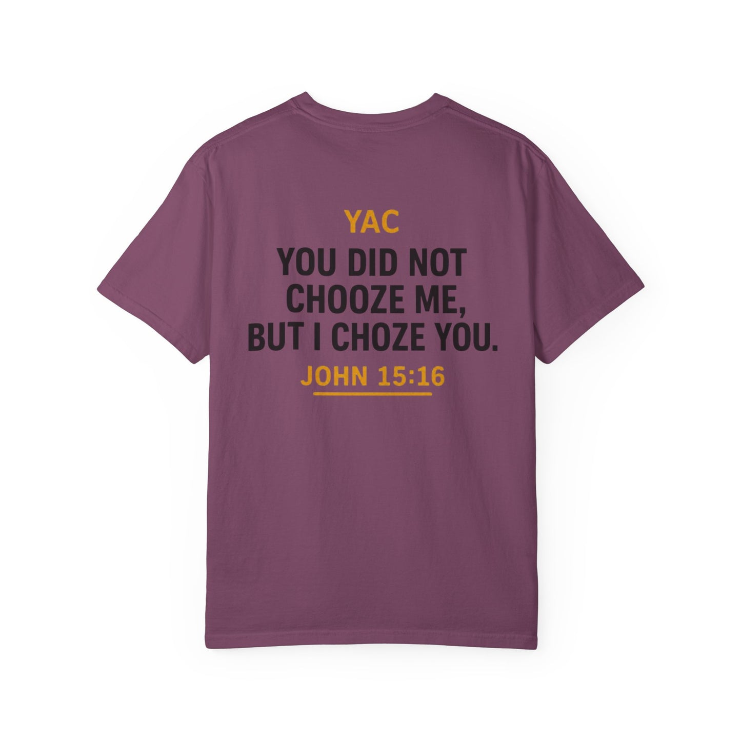God Called Me T-Shirt — "You're Already Chosen" Christian Tee (John 15:16)