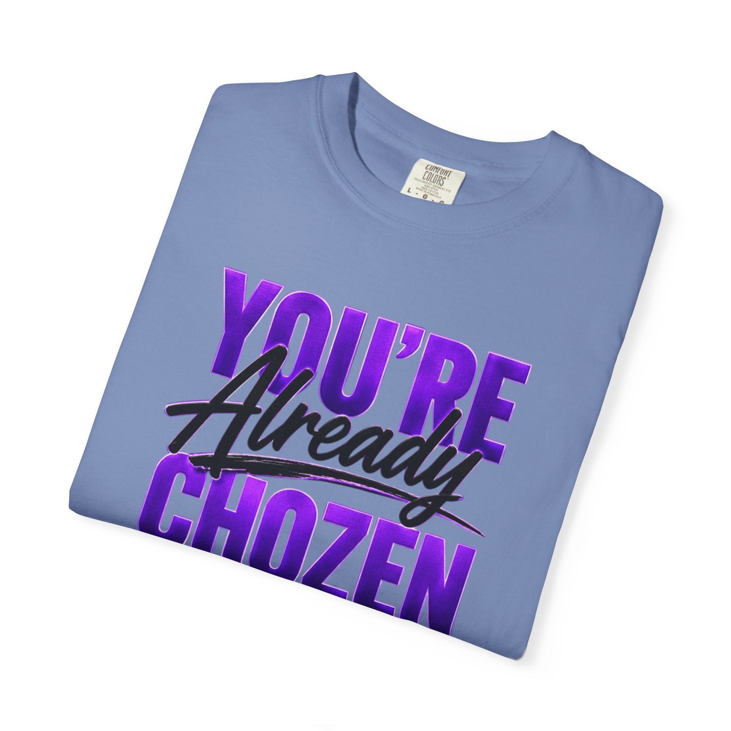 You are not over looked- You're Already CHOZEN Women’s - Inspirational Casual Tee