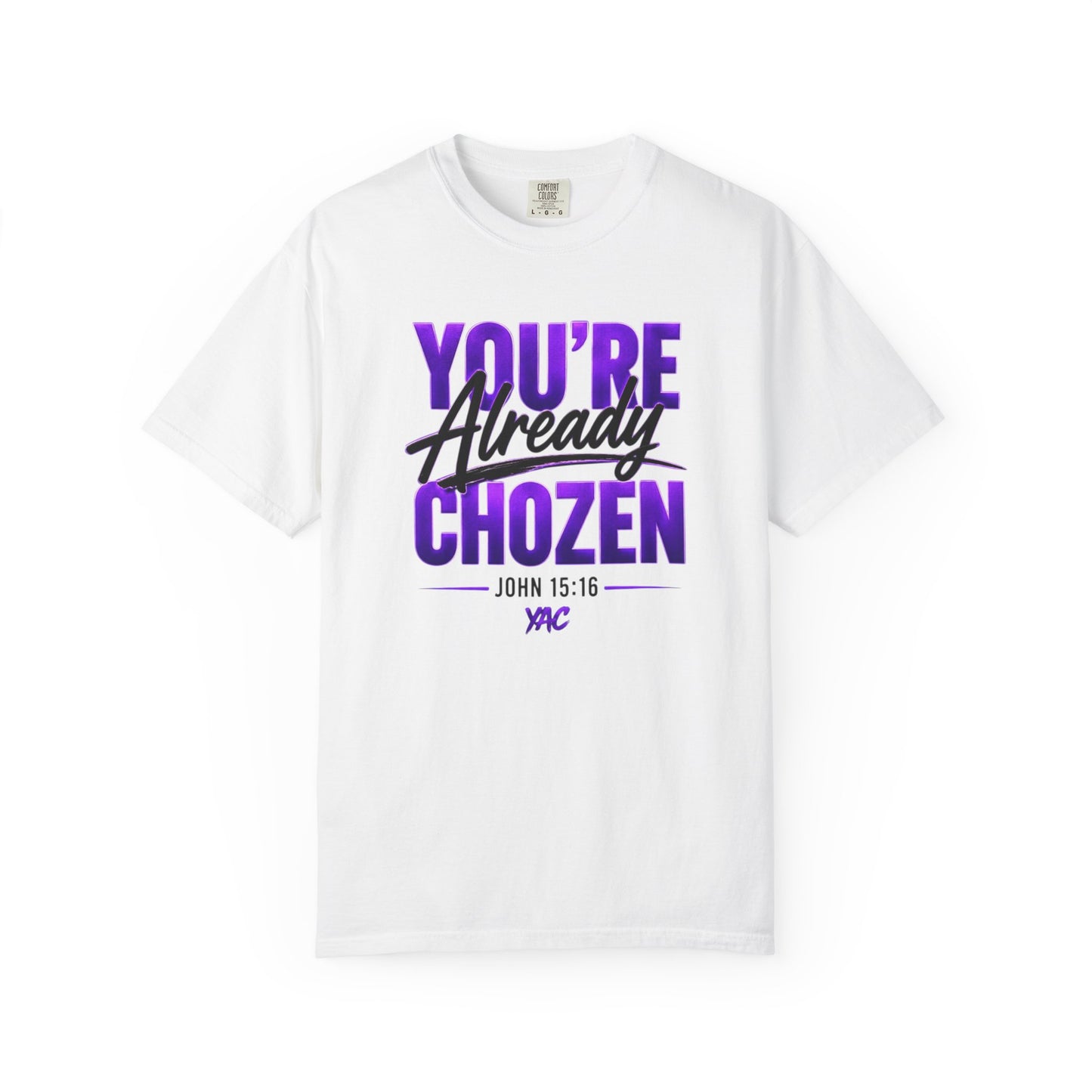 You are not over looked- You're Already CHOZEN Women’s - Inspirational Casual Tee